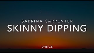 Skinny Dipping - Sabrina Carpenter | Lyrics | Music Leaks