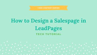 Tutorial: How to Get Design a Salespage Easily Using LeadPages