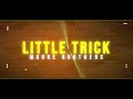 Moore Brothers - Little Trick (Official Lyric Video)