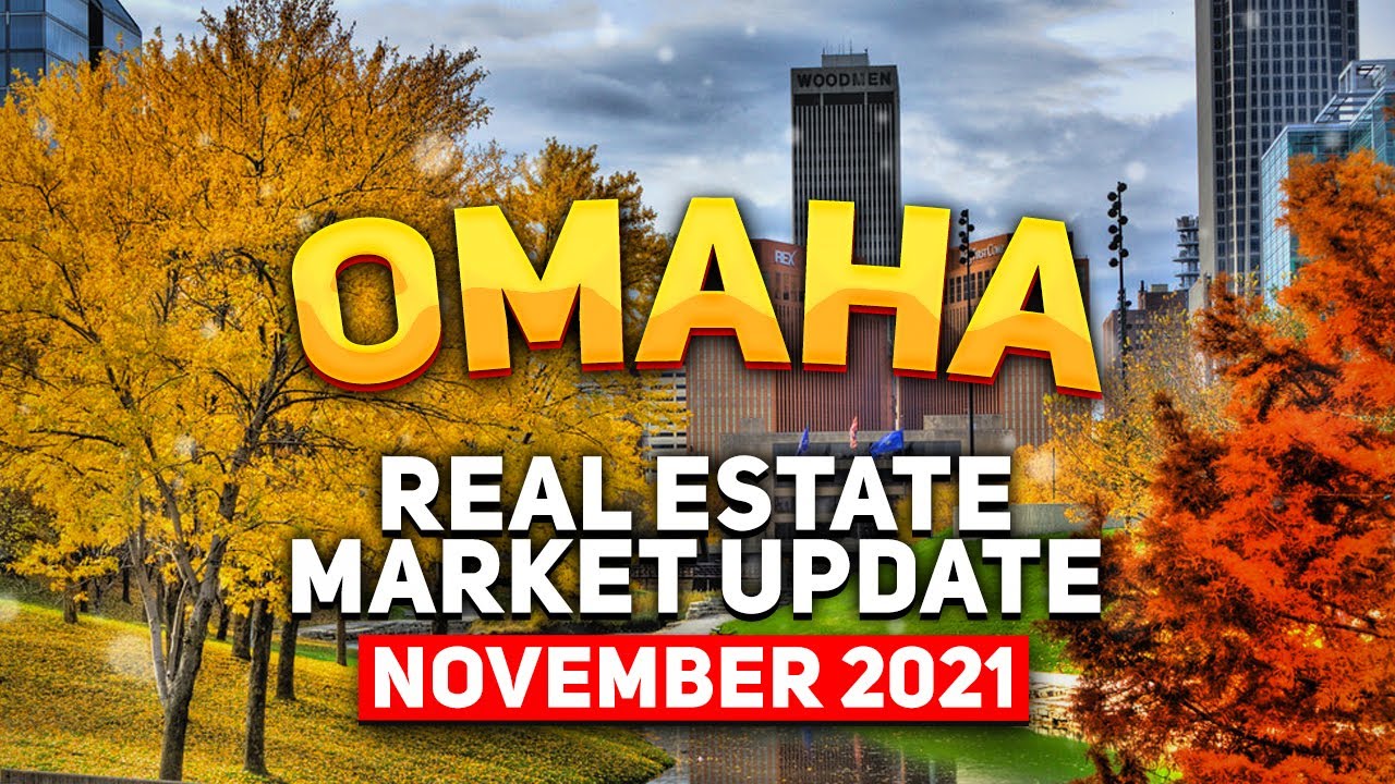 Omaha, Nebraska Real Estate Market Update for November 2021 YouTube