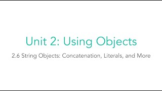 AP CSA 2.6 String Objects: Concatenation, Literals and More