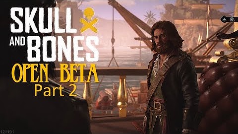 Skull and Bones: Open Beta Long-play, Part 2