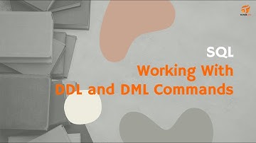 SQL Working With DDL and DML Commands