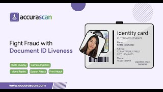 Doc ID Liveness- Fight Fraud with Screen, Video, Print, Photo Overlay &amp; Camera Attacks - Accura Scan
