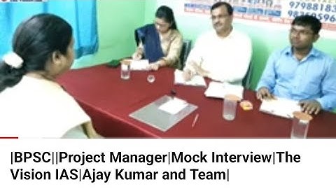 |BPSC||Project Manager|Mock Interview|The Vision IAS|Ajay Kumar and Team|