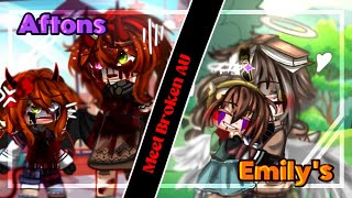 🔹 Main Afton's and Emily's meet the Broken! AU🔹
