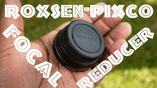 Roxsen Pixco Focal Reducer Speed Booster Real World Review