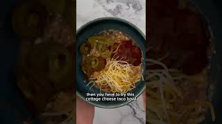 Cottage Cheese Taco Bowl With 46g of Protein
