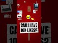 CAN I HAVE 10K LIKES?. #youtube #viral #memes #audio #trend #tutorial #music #games #song #shorts #A