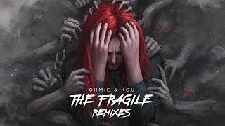 Ohmie & KOU - The Fragile (Famous Spear Remix)
