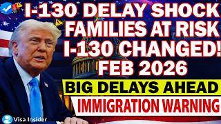 ⚡ I-130 Processing Changes (Feb 2026) – Positive News for Families