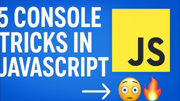 5 Console tricks in JavaScript you never knew 😳🔥