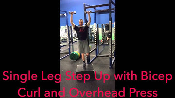 Single Leg Step Up with Bicep Curl and Overhead Press