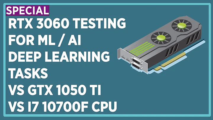 RTX 3060 vs GTX 1050 Ti et i7 10700F: Quelle carte est la meilleure pour l'IA et l'apprentissage profond ?
