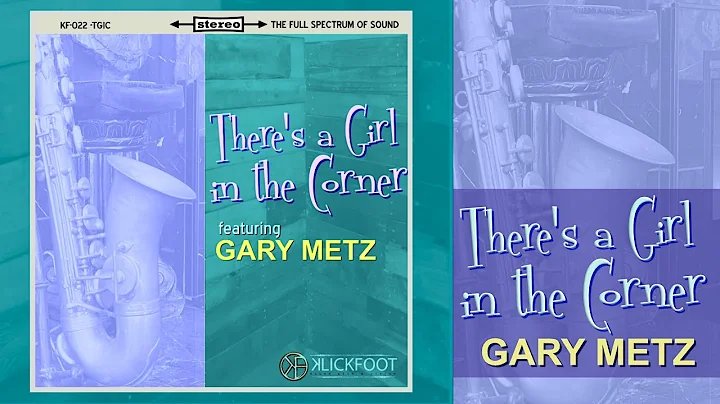 There's a Girl in the Corner (feat. Gary Metz) (20...