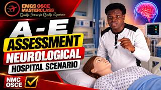 A–E Assessment Made Easy |Neurological Assessment Hospital Scenario | UK NMC OSCE