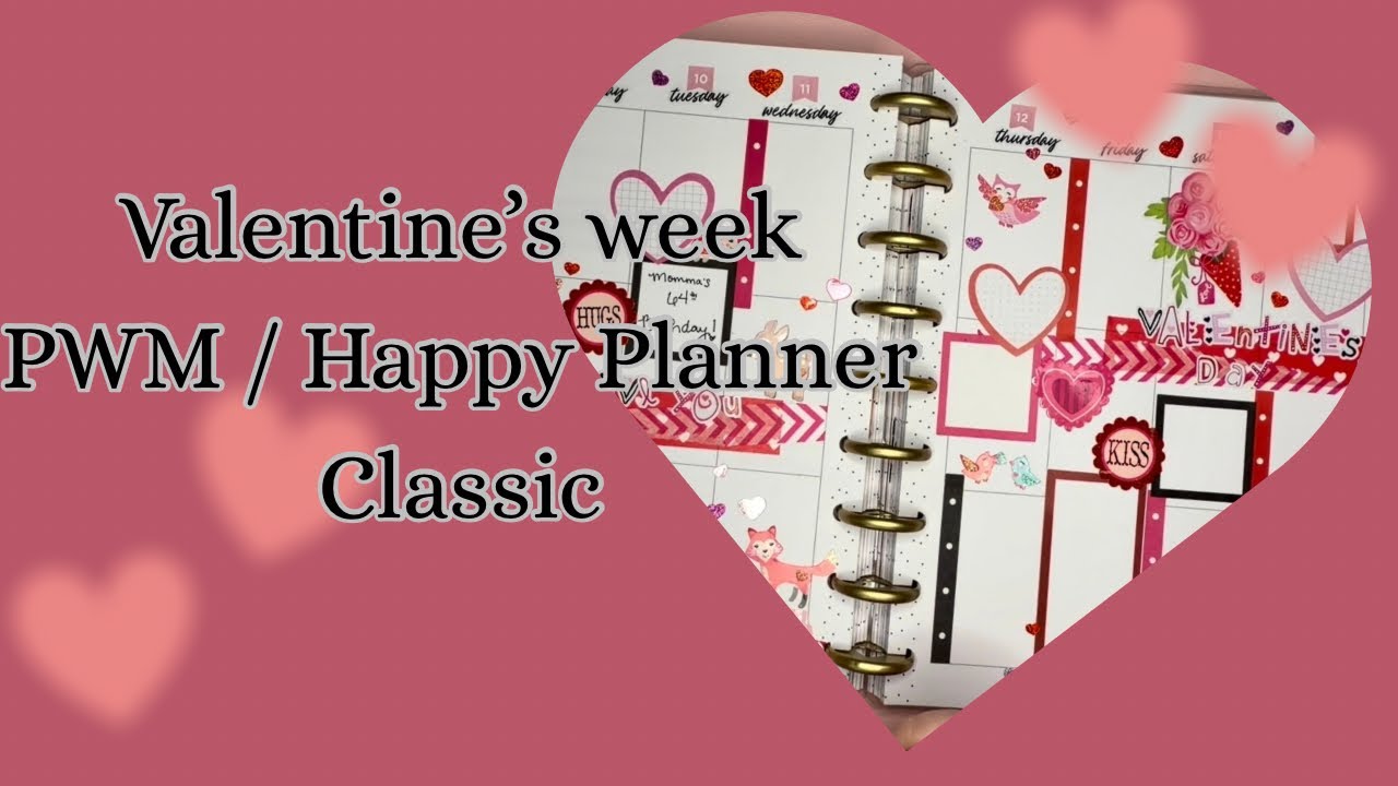 Valentine’s Day week PWM / Happy Planner Classic