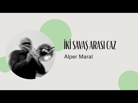 Alper Maral l İki Savaş Arası Caz