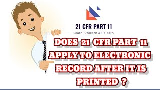 does 21 cfr part 11 applies to electronic records after it is printed ?