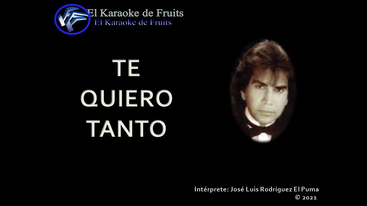 Leer curva Labor Jose Luis Rodriguez El Puma Te quiero Tanto Karaoke - YouTube
