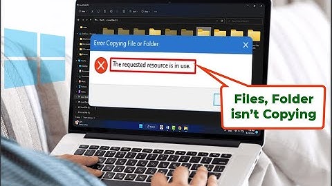 How to Fix Error Copying File or Folder (The requested resource is in use.) on Windows 11