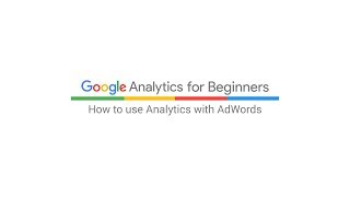 How to use Analytics with Google Ads (6:30)