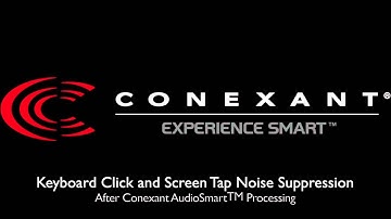 Conexant AudioSmart Click/Tap Noise Suppression For Notebooks/Tablets/Phablets