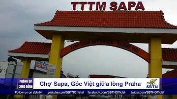 PHÓNG SỰ CỘNG ĐỒNG: Chợ Sapa, góc Việt giữa lòng Prague - Cộng Hòa Tiệp