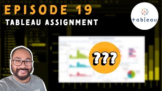 Episode 19 - Tableau Assignment - Building Visualizations and Dashboards