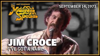 I've Got a Name  Jim Croce | The Midnight Special