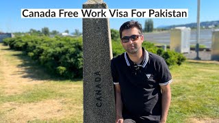 Canada Free Work Permit || Pakistan To Canada | Toronto Vs Vancouver | Fraud & Scam |