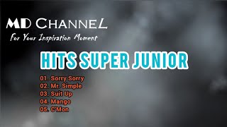 Hits Super Junior " Sorry Sorry, Mr. Simple, Suit Up, Mango, C'Mon "
