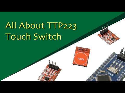 All About TTP223 Touch Switch in 5 minute