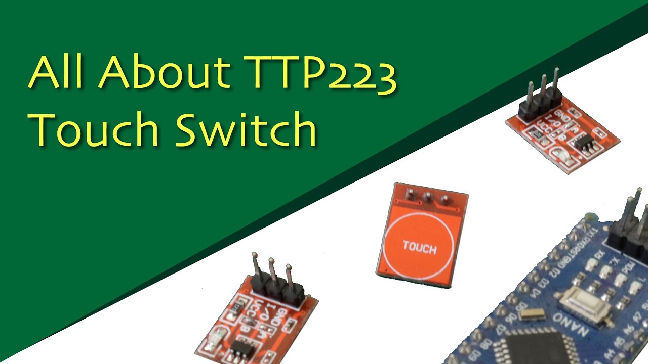 All About TTP223 Touch Switch in 5 minute - YouTube