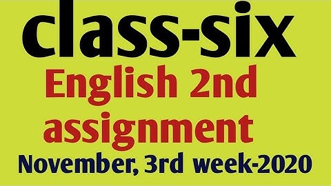 English assignment for class6| Class six English assignment|৬ষ্ঠ শ্রেণীর ৩য় সপ্তাহের ২য় এসাইনমেন্ট|
