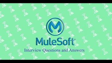 MuleSoft Interview Question and Answer | Part 1