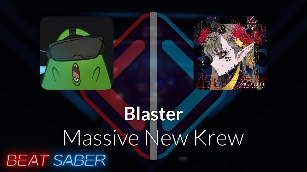 Beat Saber | Zyrix | Massive New Krew - Blaster [Expert+] #1 FC | 96.74% 353.49pp