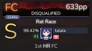 🔔 talala | Enter Shikari - Rat Race [DISQUALIFIED] +HR 98.42% {#1 633pp FC} - osu!