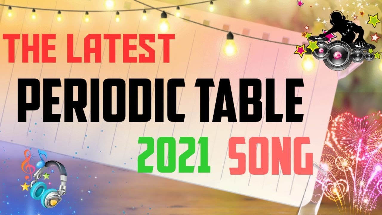 Periodic Table Song 21 Youtube