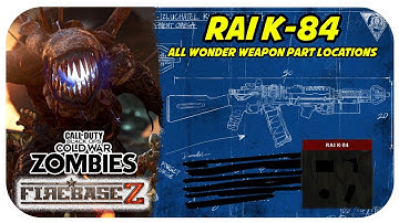 Firebase Z: All RAI K-84 Wonder Weapon Part Locations Guide Cold War Zombies