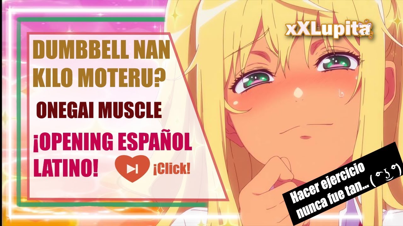 【DUMBBELL nan kilo moteru】Onegai MUSCLE ️ OP Cover ESPAÑOL