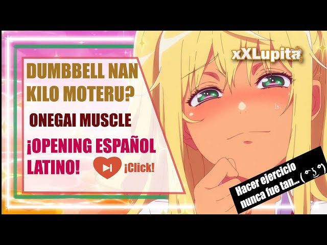 【DUMBBELL nan kilo moteru】Onegai MUSCLE ❤️ OP Cover ESPAÑOL【xXLupita】 class=