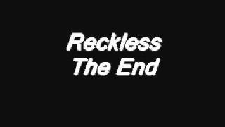 Reckless-The End