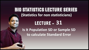 Video Lecture - 31 - Is it Population SD or sample SD to calculate Standard error