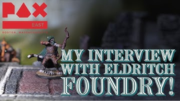 PAX East 2023: My Interview with Eldritch Foundry