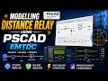 Modelling distance relay using PSCAD EMTDC | Part 1