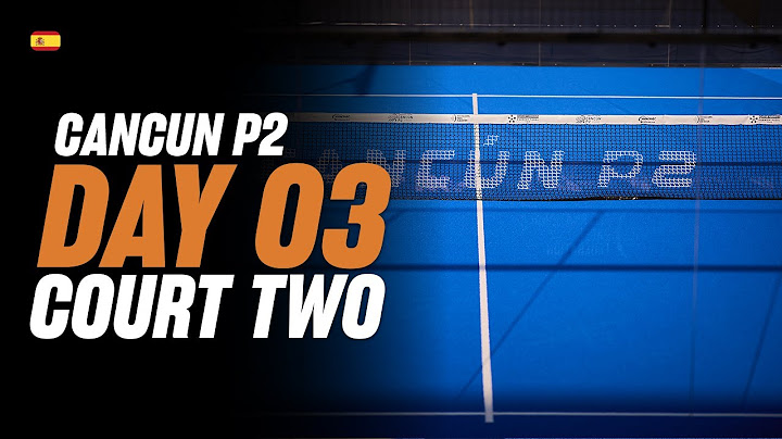 (Replay) Cancun Premier Padel P2: Court 2 (🇪🇸) (March 13th - Part 1)