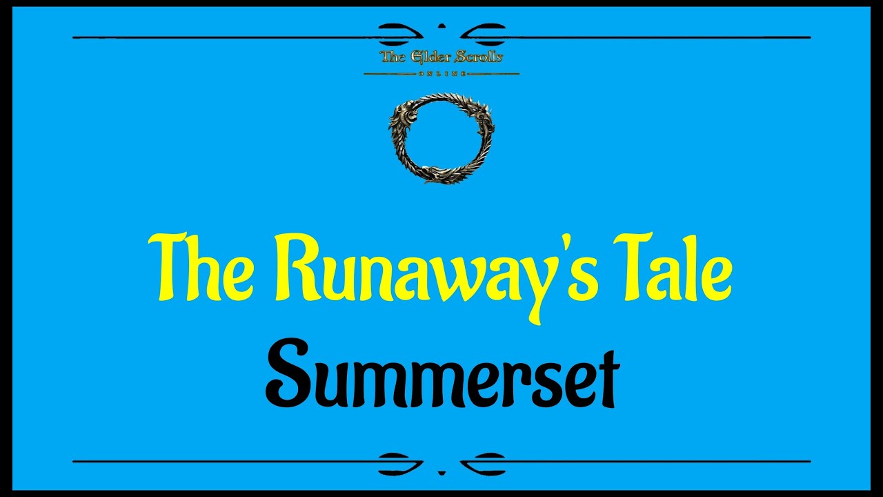 Let's Play - Everyquest - ESO - Summerset - Side Quests - The Runaway's Tale