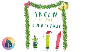 🖍️🎄Green Is For Christmas - Christmas Read Aloud
