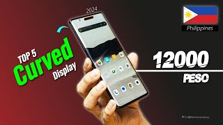 TOP 5: Curved Display Phones Below 12k pesos  2024 Q1 #12kpesocurvedphone